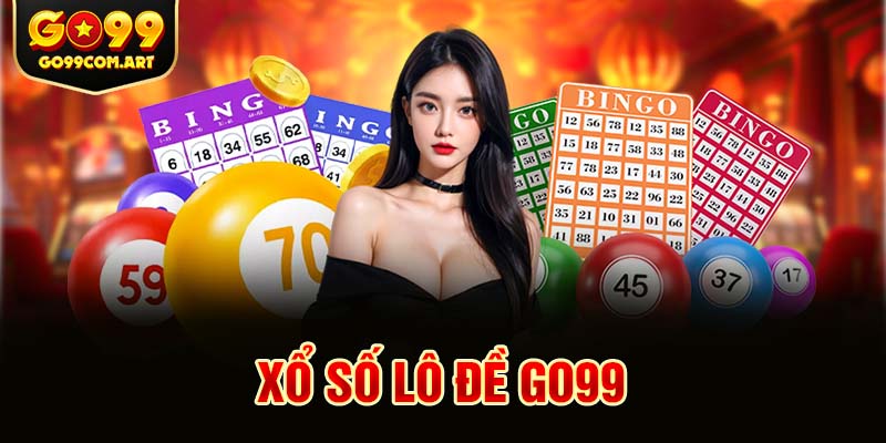 Cá cược xổ số lô đề tại nhà cái Go99