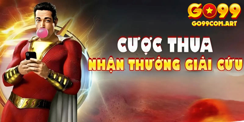 Chương Trình Cược Thua Nhận Thưởng Giải Cứu Go99