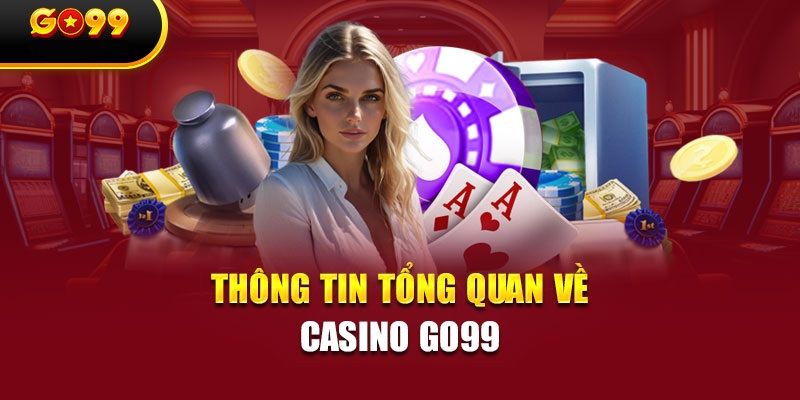 Giới thiệu sòng bài live chất lượng nhất tại Go99