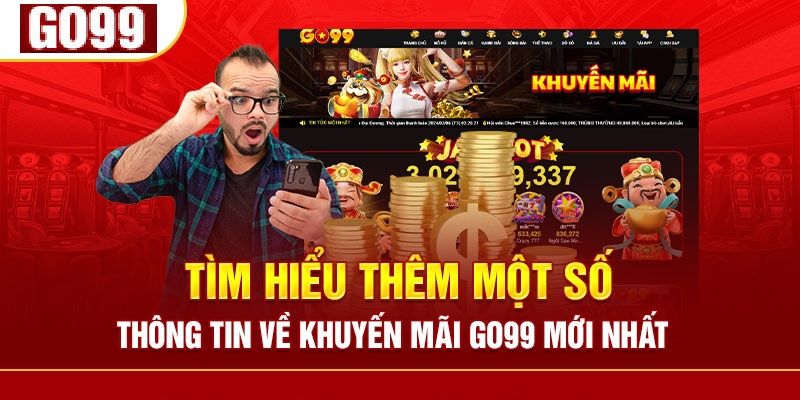 Người chơi cần tìm hiểu các điều kiện tham gia nhận khuyến mãi Go99 