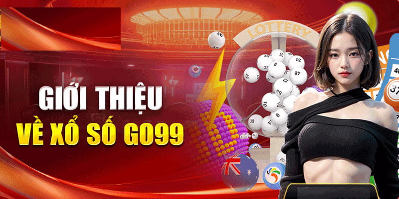 Giới thiệu sảnh xổ số Go99